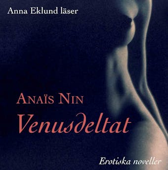 Venusdeltat : erotiska noveller - Anaïs Nin