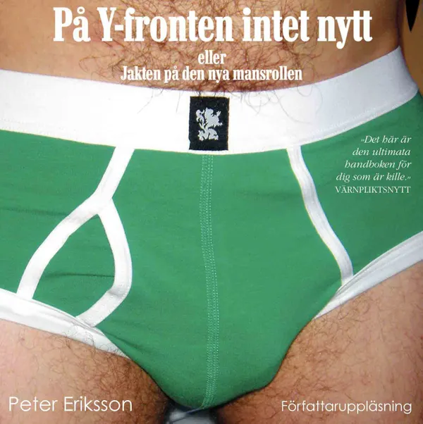 På Y-fronten intet nytt : eller jakten på den nya mansrollen