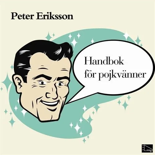 Handbok för pojkvänner : Förhållandeförlängare för pojkvänner, sambos, äkta män (och deras bättre hälfter)