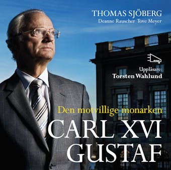 Carl XVI Gustaf: den motvillige monarken