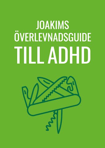Joakims överlevnadsguide till adhd - Joakim Hedström