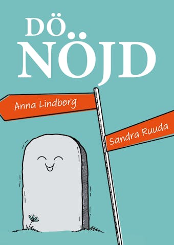Dö nöjd - Sandra Ruuda, Anna Lindberg