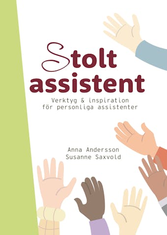 Stolt assistent : verktyg & inspiration för personliga assistenter - Susanne Saxvold, Anna Andersson