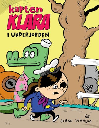 Kapten Klara i underjorden - Johan Wanloo