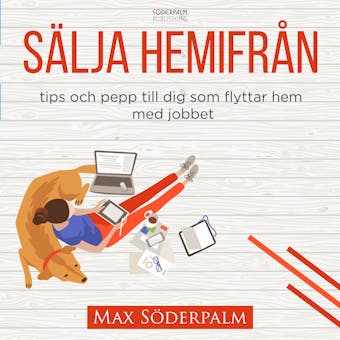 Sälja hemifrån - tips och pepp till dig som flyttar hem med jobbet - Max Söderpalm