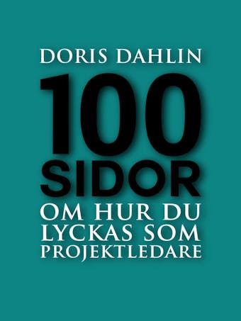 100 sidor om att lyckas som projektledare - Doris Dahlin