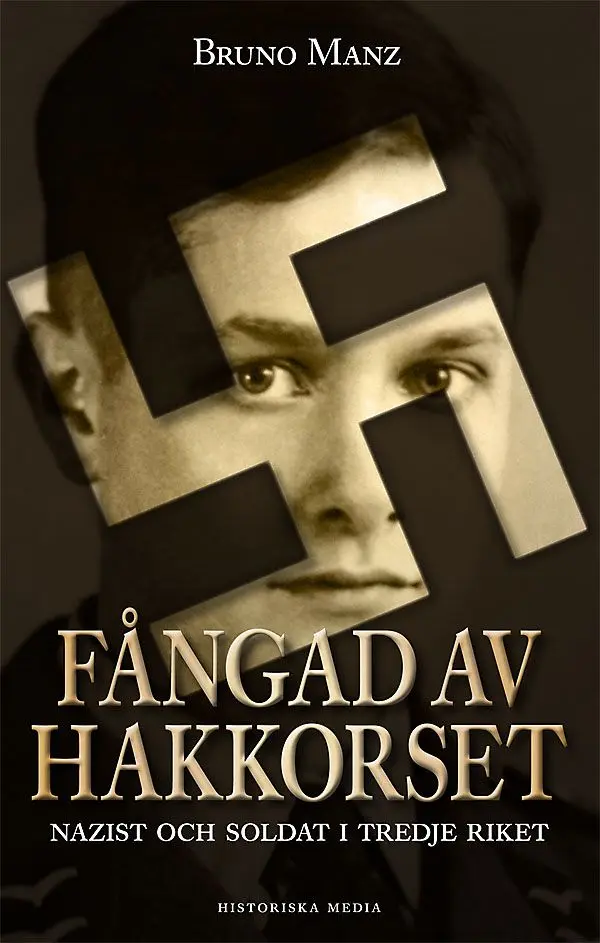 Fångad av hakkorset : nazist och soldat i Tredje riket
