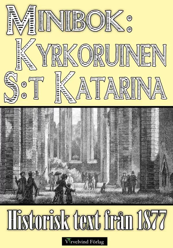 Minibok: Kyrkoruinen S:t Katarina i Visby 1877
