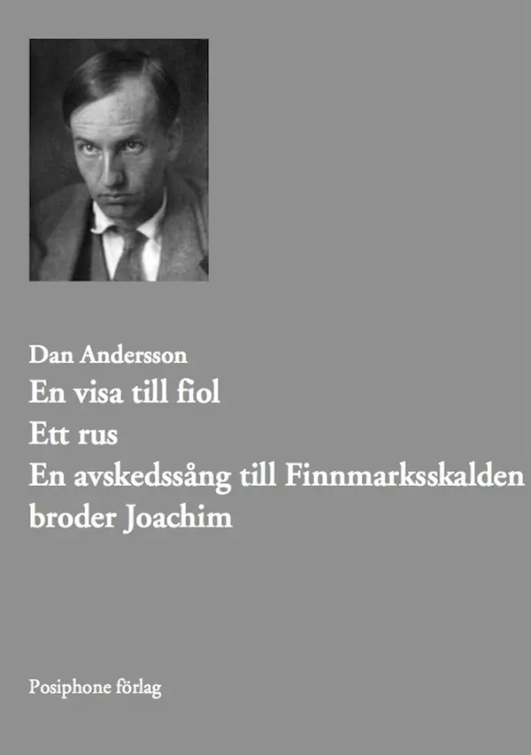 En visa till fiol. Ett rus. Avskedssång till Finnmarksskalden broder Joachim.