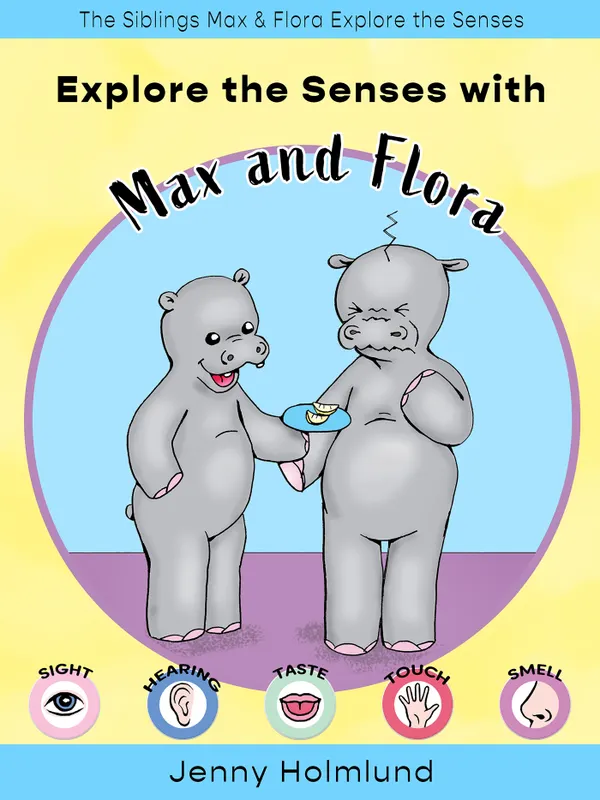 Explore the Senses with Max and Flora