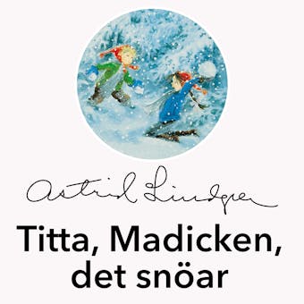 Titta, Madicken, det snöar - Astrid Lindgren