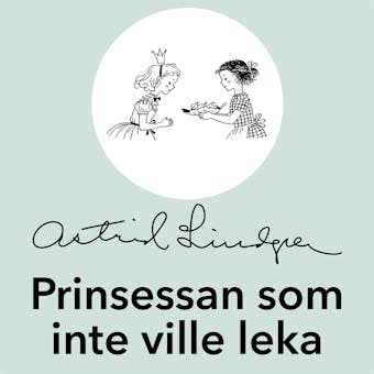 Prinsessan som inte ville leka - Astrid Lindgren