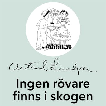 Ingen rövare finns i skogen - Astrid Lindgren