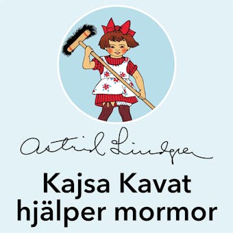 Kajsa Kavat hjälper mormor - Astrid Lindgren