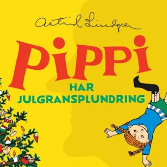Pippi Långstrump har julgransplundring - Astrid Lindgren