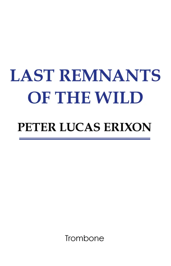 Last remnants of the wild