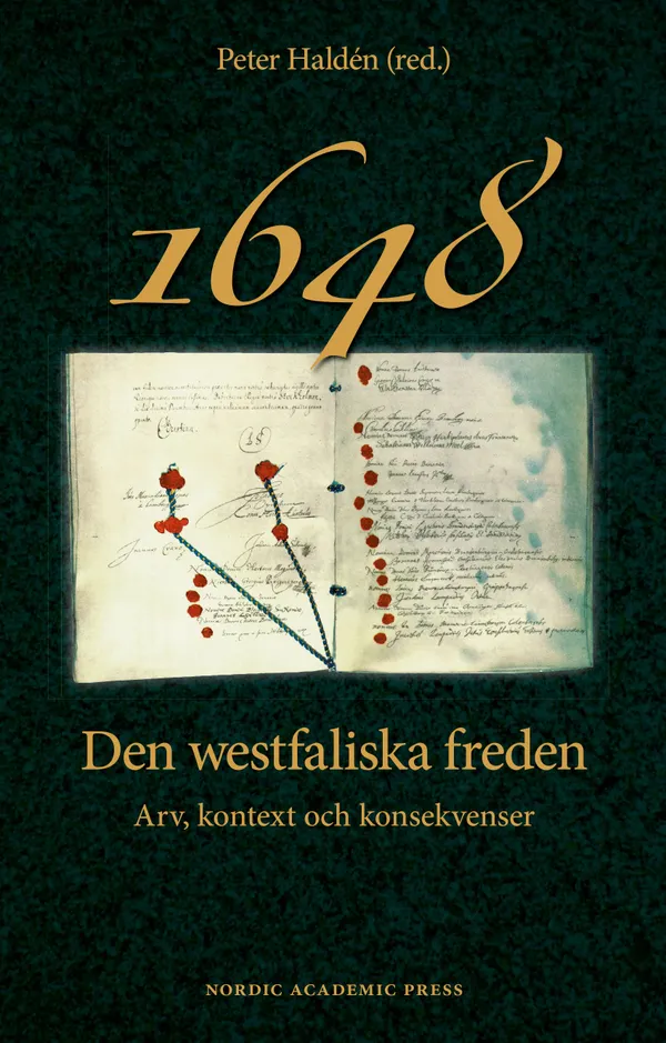 1648 : den westfaliska freden - arv, kontext och konsekvenser
