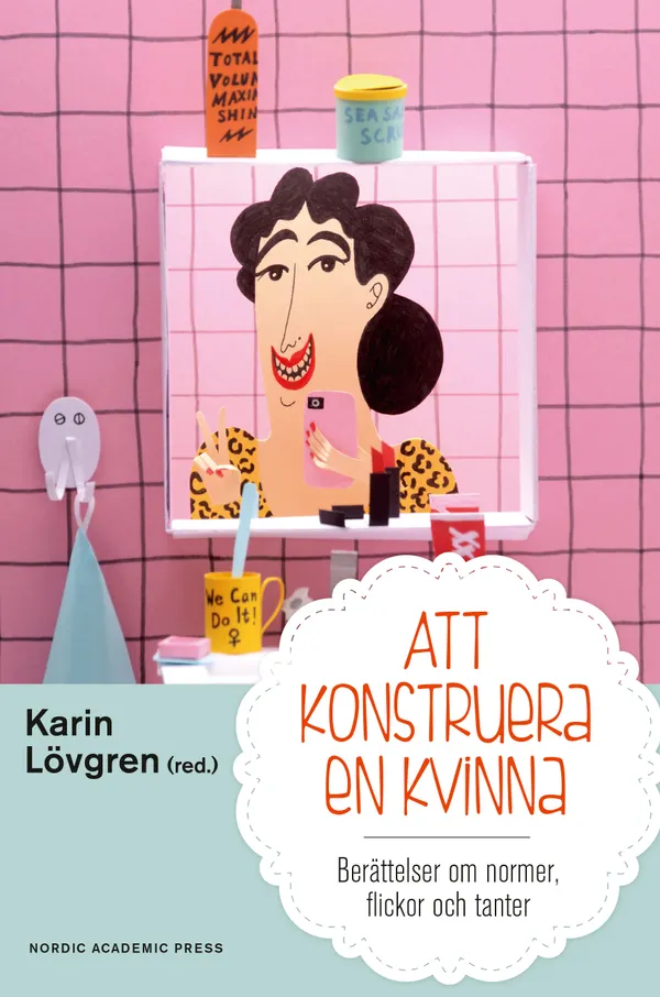 Att konstruera en kvinna : berättelser om normer flickor och tanter