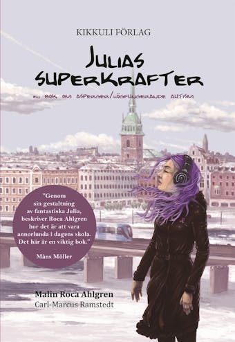 Julias superkrafter : en bok om asperger/högfungerande autism - Malin Roca Ahlgren