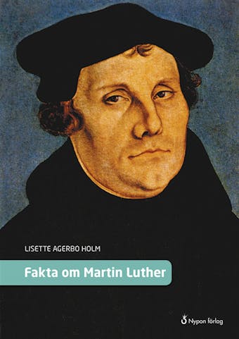 Fakta om Martin Luther - Lisette Agerbo Holm