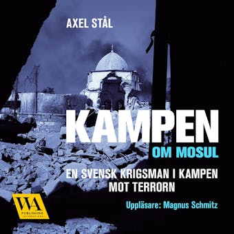 Kampen om Mosul - Axel Stål