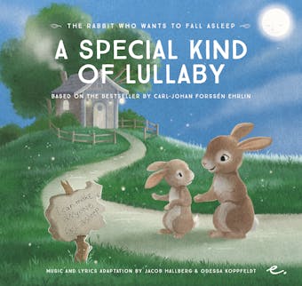 A Special Kind of Lullaby : The Rabbit Who Wants to Fall Asleep