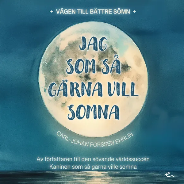 Jag som så gärna vill somna : Vägen till bättre sömn