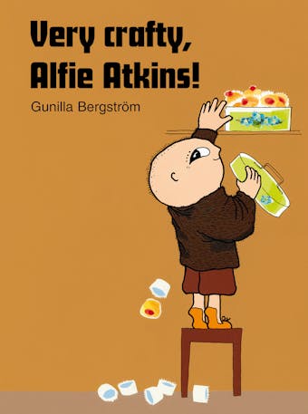 Very Crafty Alfie Atkins! - Gunilla Bergström