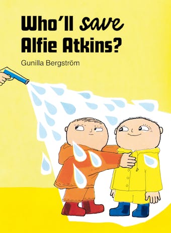 Who’ll Save Alfie Atkins? - Gunilla Bergström