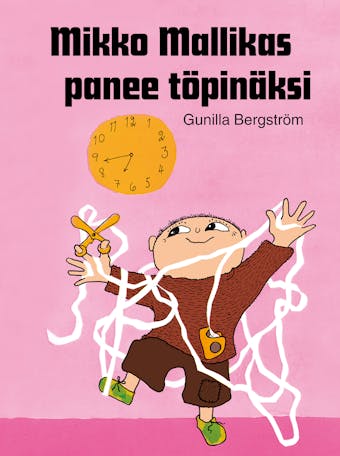 Mikko Mallikas panee töpinäksi - Gunilla Bergström