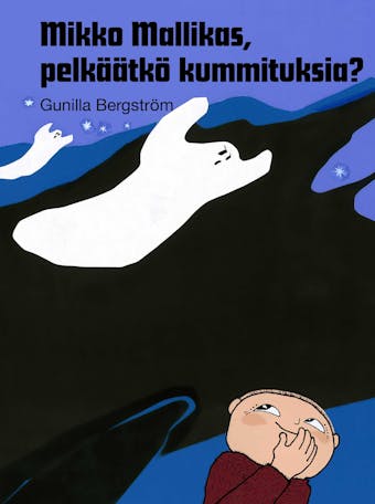 Mikko Mallikas, pelkäätkö kummituksia?