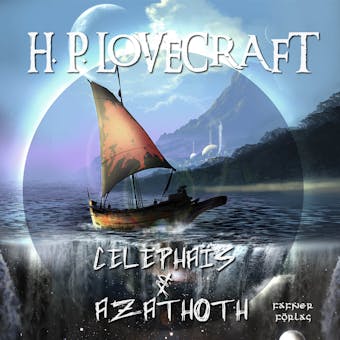 Celephaïs & Azathoth - H. P. Lovecraft