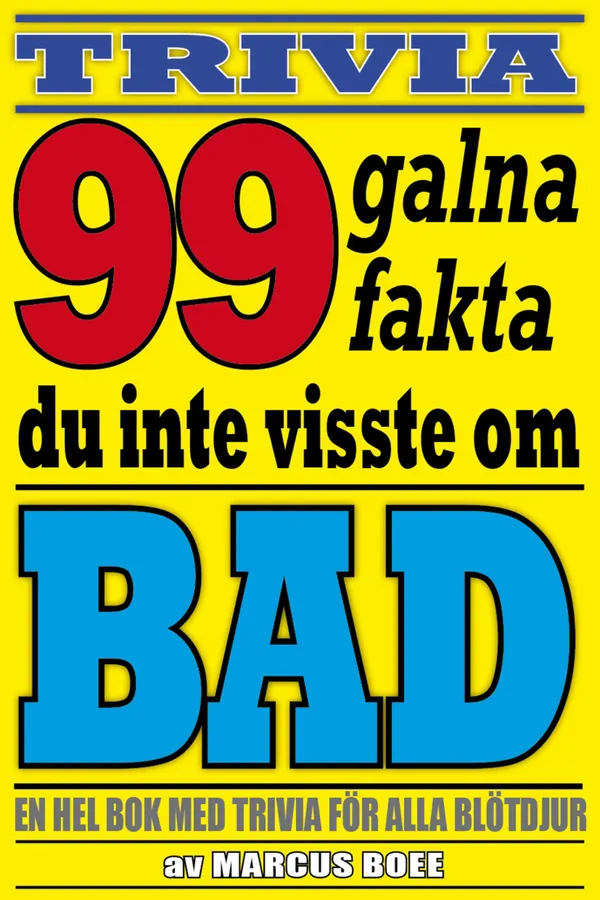 99 galna fakta du inte visste om bad