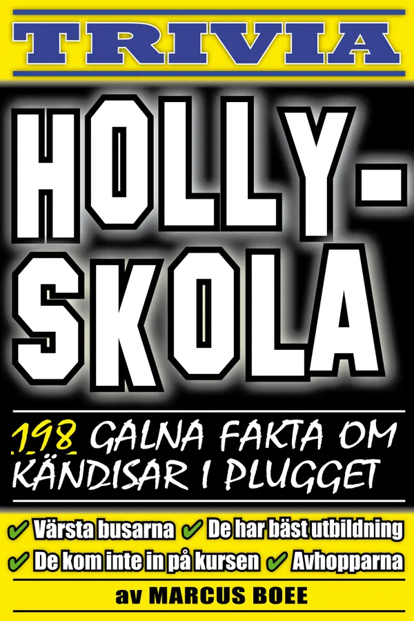 Hollyskola – 198 galna fakta om kändisar i plugget