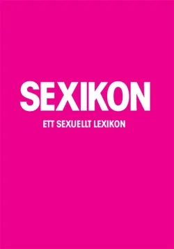 Sexikon : ett sexuellt lexikon (PDF)