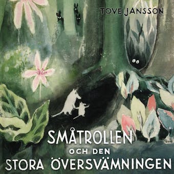 Småtrollen och den stora översvämningen - Tove Jansson