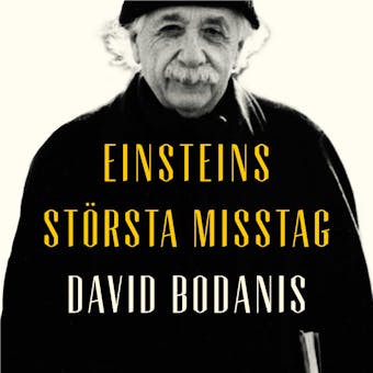 Einsteins största misstag - David Bodanis