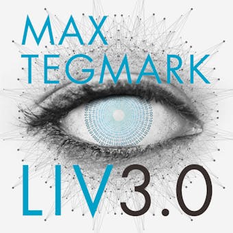 Liv 3.0 - Max Tegmark