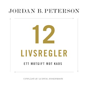12 livsregler: ett motgift mot kaos - Jordan B. Peterson