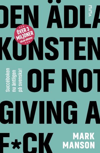 Den ädla konsten of Not Giving a F*ck: Så lever du ett bra liv - på riktigt