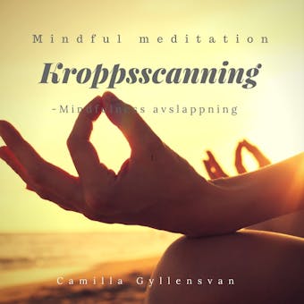 Liggande kroppsscanning- Mindfulness avslappning - Camilla Gyllensvan