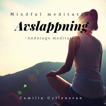 Avslappning -Andnings Meditation - Camilla Gyllensvan