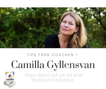 Tips från coachen - Släpp rädslan och gör det ändå - Camilla Gyllensvan