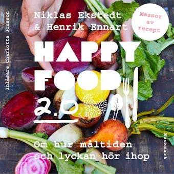 Happy Food 2.0 – Om hur måltiden och lyckan hör ihop - 