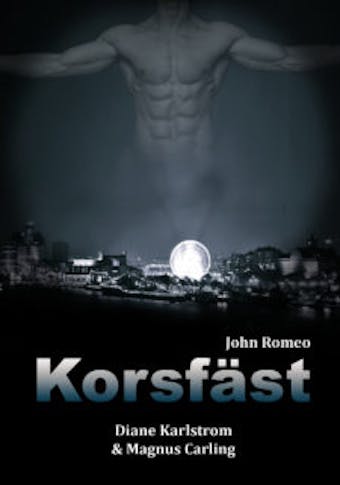 John Romeo. Korsfäst - Diane Karlstrom, Magnus Carling