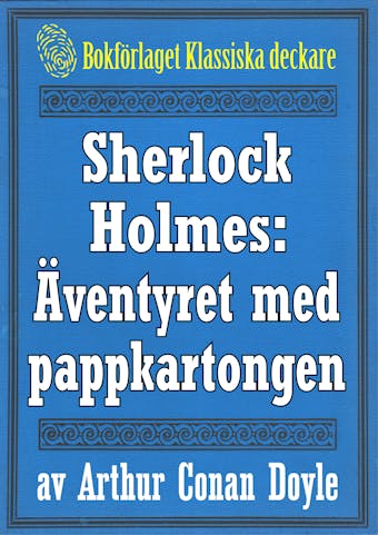 Sherlock Holmes: Äventyret med pappkartongen – Återutgivning av text från 1893 - Arthur Conan Doyle