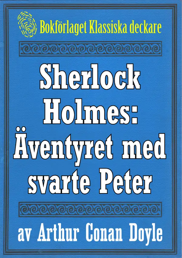 Sherlock Holmes: Äventyret med svarte Peter – Återutgivning av text från 1904