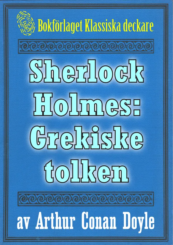 Sherlock Holmes: Äventyret med den grekiske tolken – Återutgivning av text från 1911