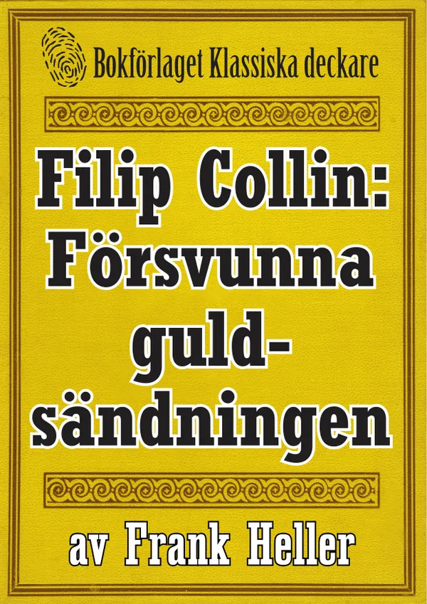 Filip Collin: Den försvunna guldsändningen. Återutgivning av text från 1919