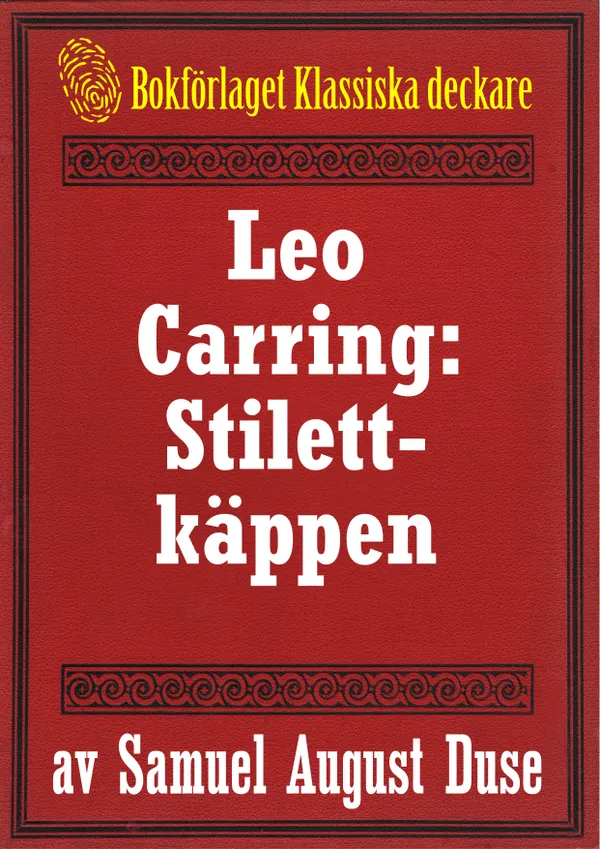 Stilettkäppen. Privatdetektiven Leo Carrings märkvärdiga upplevelser.  Återutgivning av text från 1927